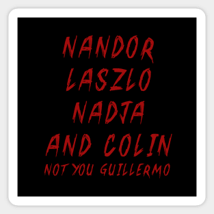 Nandor Laszlo Nadja And Colin Not You Guillermo Sticker